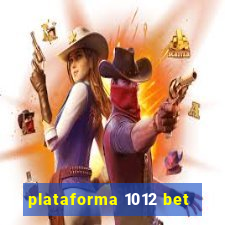 plataforma 1012 bet